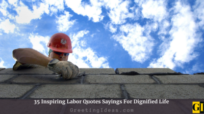 35 Inspiring Labor Quotes Sayings For Dignified Life