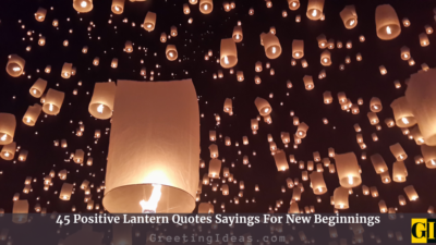45 Positive Lantern Quotes Sayings For New Beginnings