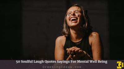 50 Soulful Laugh Quotes Sayings For Mental Well Being
