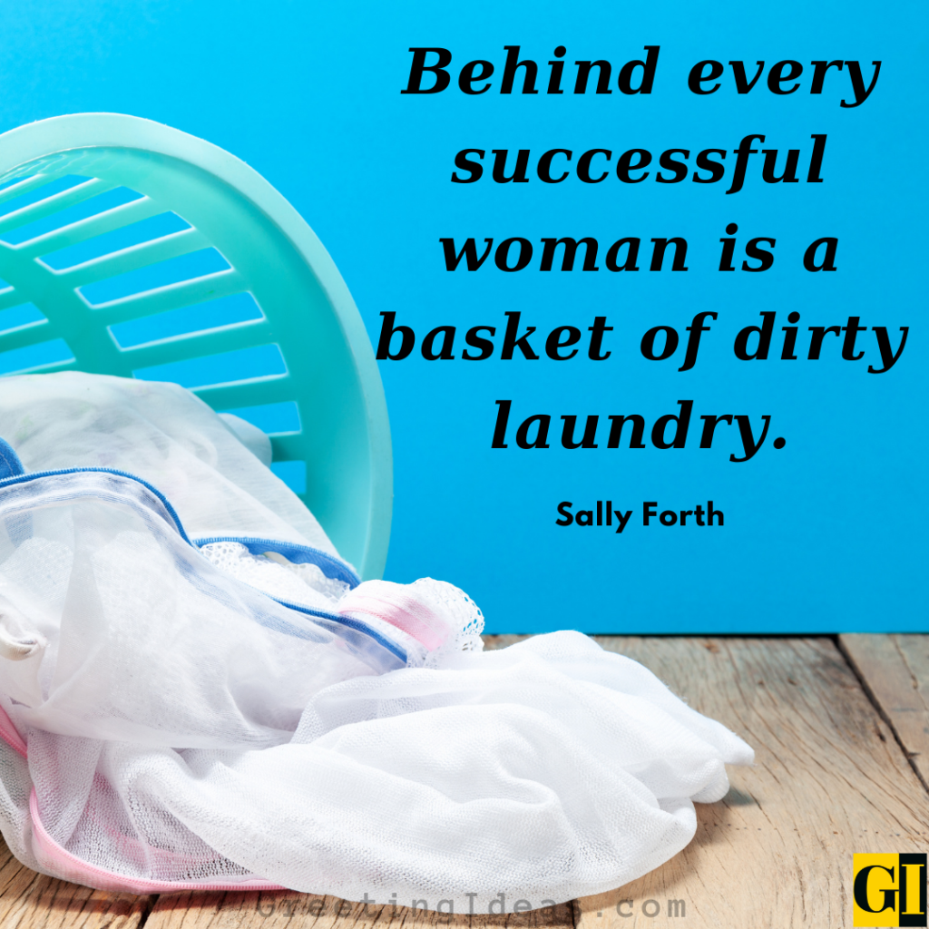 21 Laundry Quotes And Sayings That Are Brutally Honest