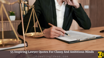 55 Inspiring Lawyer Quotes For Classy And Ambitious Minds