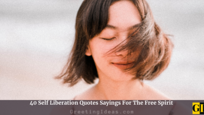 40 Self Liberation Quotes Sayings For The Free Spirit