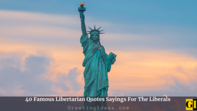 40 Famous Libertarian Quotes Sayings For The Liberals