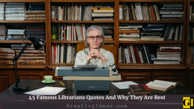 45 Famous Librarian Quotes And Why They Are Best