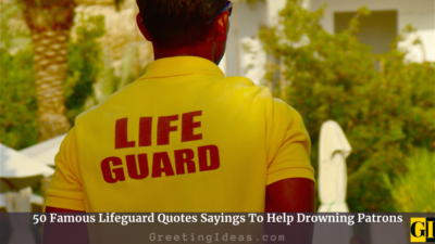 50 Famous Lifeguard Quotes Sayings To Help Drowning Patrons