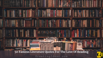 70 Famous Literature Quotes For The Love Of Reading
