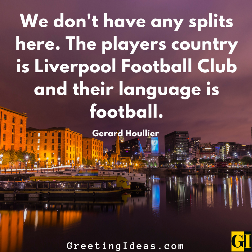 20 Great Liverpool Quotes, Sayings, Images And Phrases