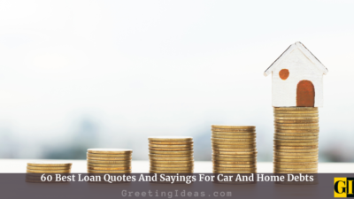 60 Best Loan Quotes And Sayings For Car And Home Debts