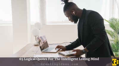 65 Logical Quotes For The Intelligent Loving Mind