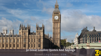 30 Great London Quotes And Sayings