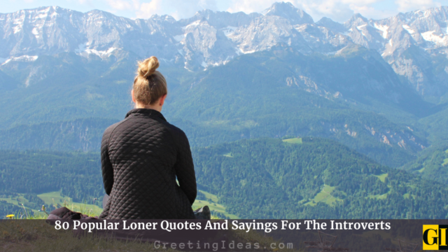 80 Popular Loner Quotes And Sayings For The Introverts