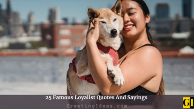 25 Famous Loyalist Quotes And Sayings