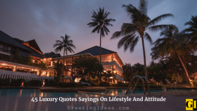 45 Luxury Quotes Sayings On Lifestyle And Attitude