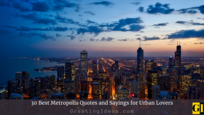 30 Best Metropolis Quotes and Sayings for Urban Lovers