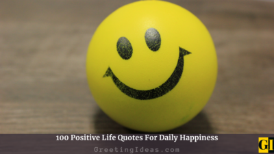 100 Positive Life Quotes For Daily Happiness