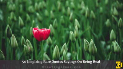 50 Inspiring Rare Quotes Sayings On Being Real