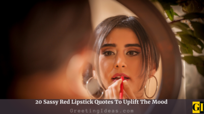 20 Sassy Red Lipstick Quotes To Uplift The Mood