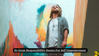 80 Great Responsibility Quotes For Self Empowerment