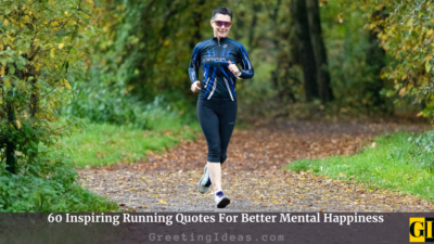 60 Inspiring Running Quotes For Better Mental Happiness