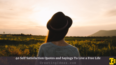 40 Self Satisfaction Quotes and Sayings To Live a Free Life