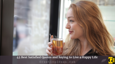 45 Best Satisfied Quotes and Saying to Live a Happy Life
