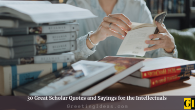 30 Great Scholar Quotes and Sayings for the Intellectuals