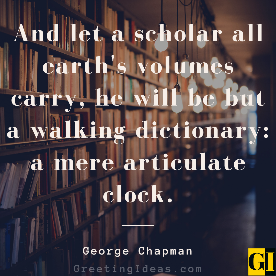 30 Great Scholar Quotes And Sayings For The Intellectuals