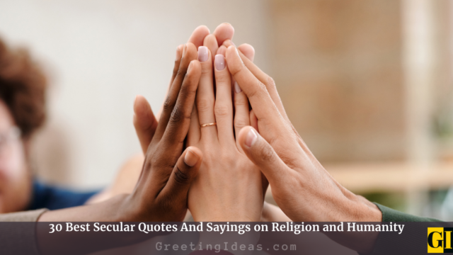 30 Best Secular Quotes And Sayings on Religion and Humanity