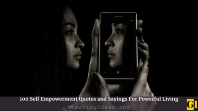 100 Self Empowerment Quotes and Sayings For Powerful Living