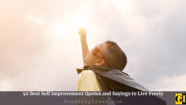 50 Best Self Improvement Quotes and Sayings to Live Freely