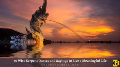 30 Wise Serpent Quotes and Sayings to Live a Meaningful Life