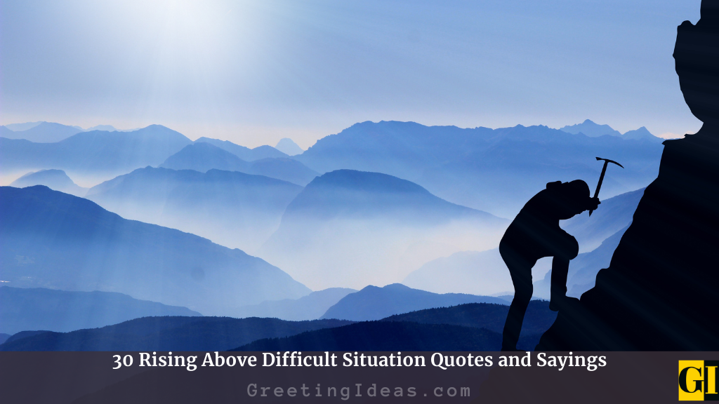 30-rising-above-difficult-situation-quotes-and-sayings