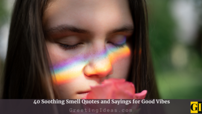 40 Soothing Smell Quotes and Sayings for Good Vibes