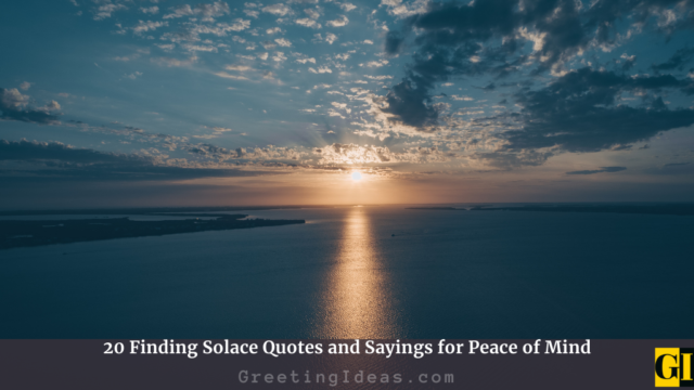 20 Finding Solace Quotes and Sayings for Peace of Mind