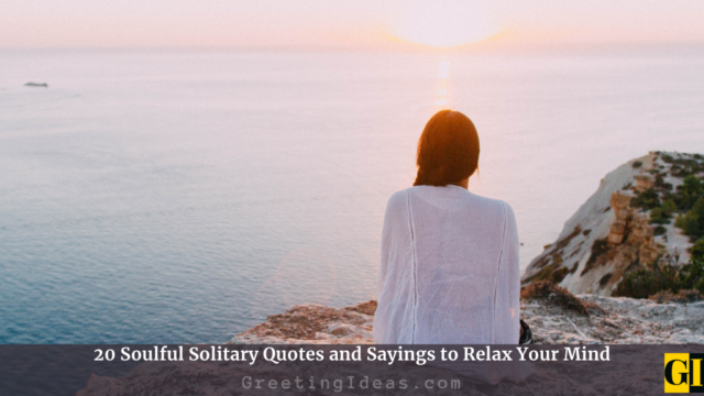 20 Soulful Solitary Quotes and Sayings to Relax Your Mind