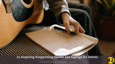 25 Inspiring Songwriting Quotes and Sayings for Artists