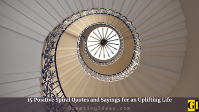 15 Positive Spiral Quotes and Sayings for an Uplifting Life
