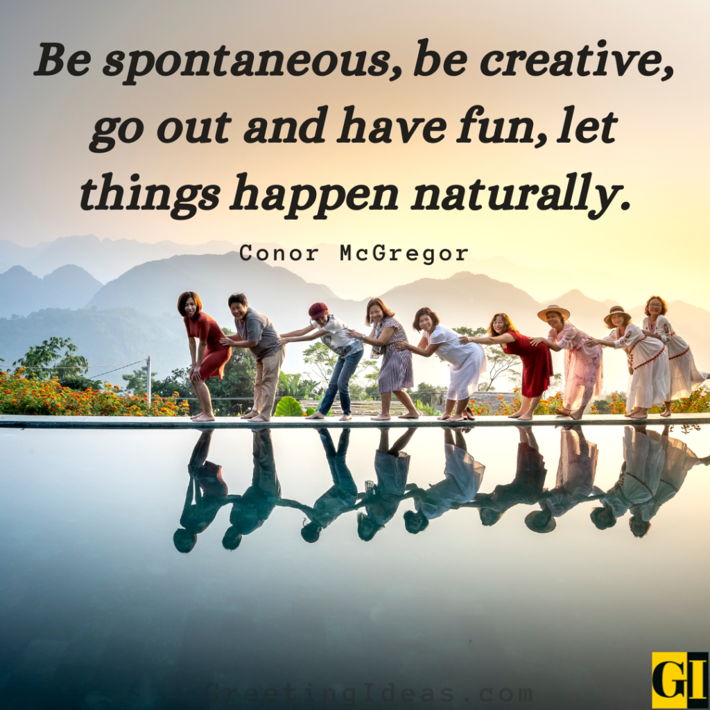 Spontaneity Quotes Images Greeting Ideas 2