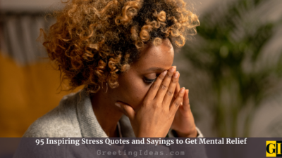 95 Inspiring Stress Quotes and Sayings to Get Mental Relief