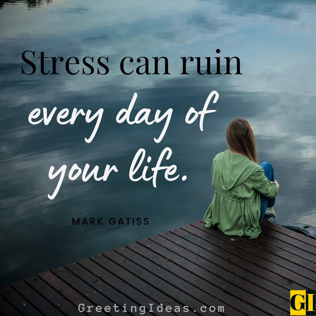 95 Inspiring Stress Quotes and Sayings to Get Mental Relief