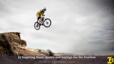 35 Inspiring Stunt Quotes and Sayings for the Fearless