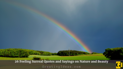 26 Feeling Surreal Quotes and Sayings on Nature and Beauty