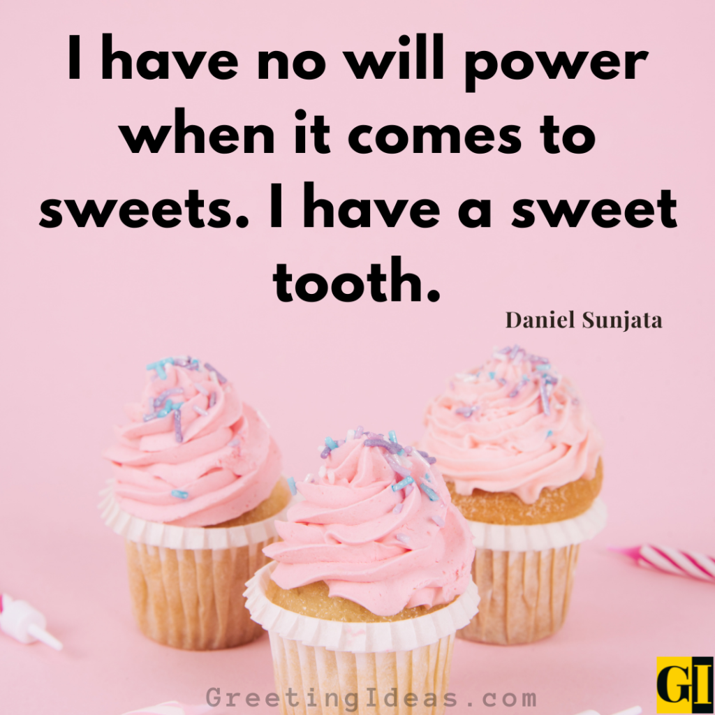 15 Funny Sweet Tooth Quotes and Sayings for the Sweet Lovers