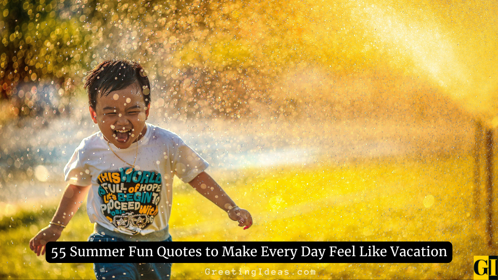 Summer fun quotes displayed with joyful child playing in water sprinkler on sunny day