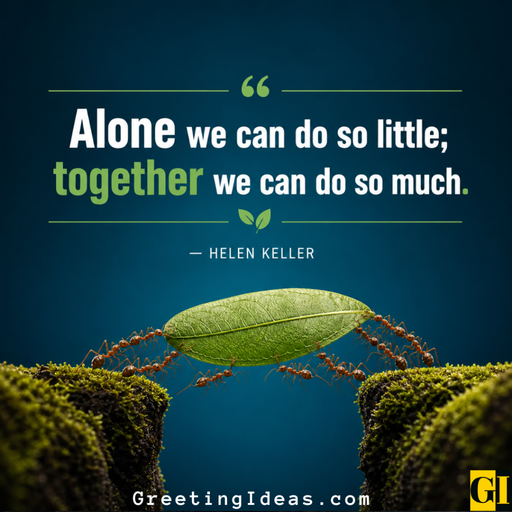 Ants carrying a leaf as a bridge, illustrating Helen Keller's teamwork quote about collective strength