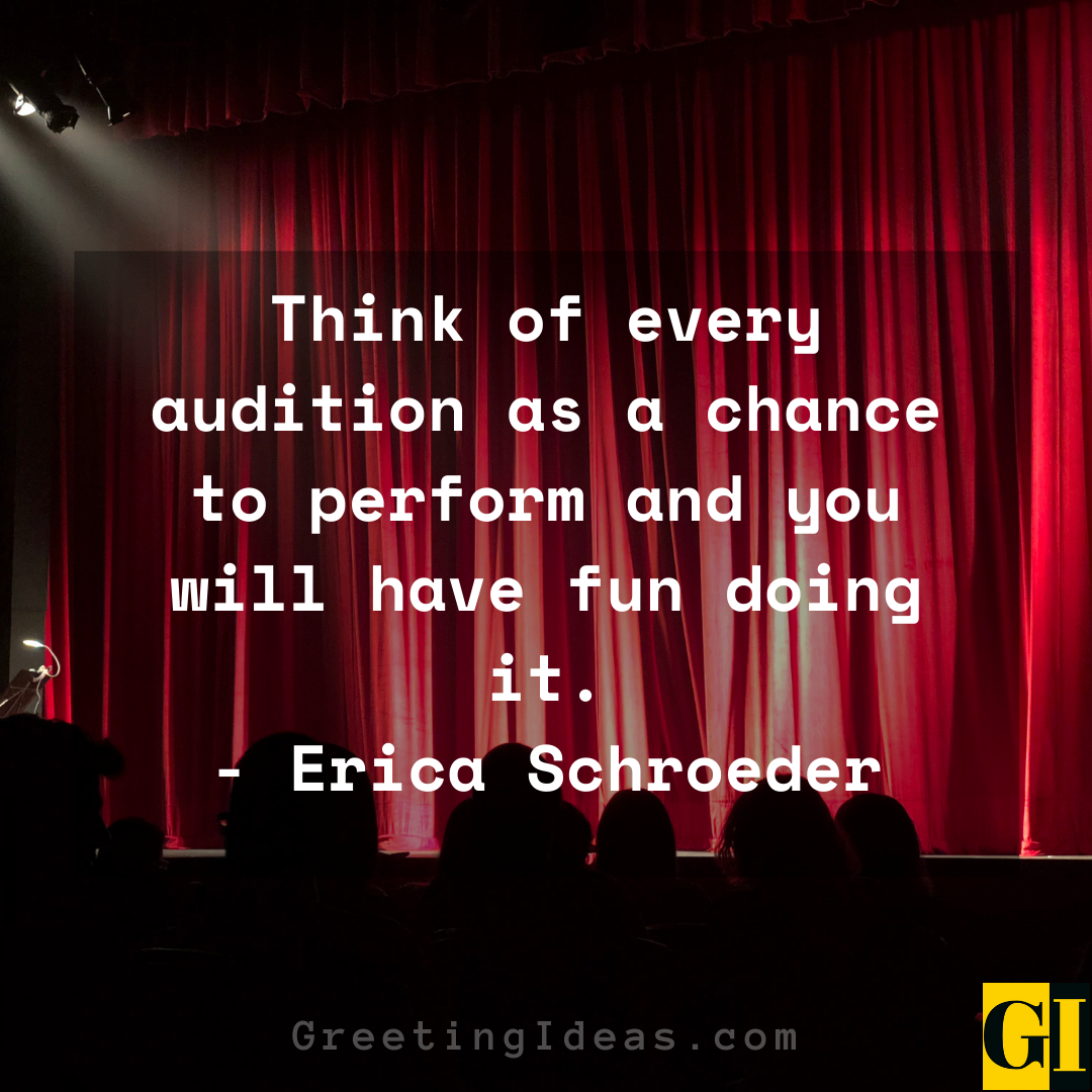 25 Inspirational Audition Quotes And Sayings For Artists