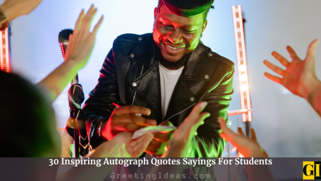 30 Inspiring Autograph Quotes Sayings For Students