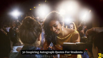 30 Inspiring Autograph Quotes For Students