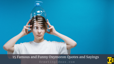 15 Famous and Funny Oxymoron Quotes and Sayings