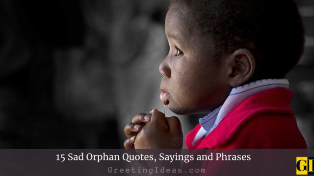 15 Sad Orphan Quotes, Sayings and Phrases
